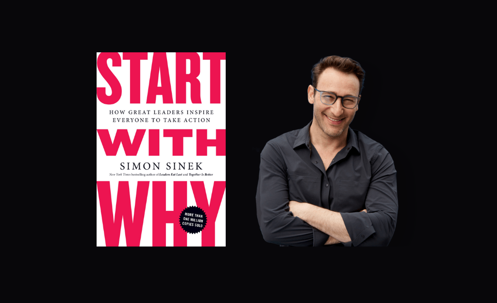 "START WITH WHY" by Simon Sinek